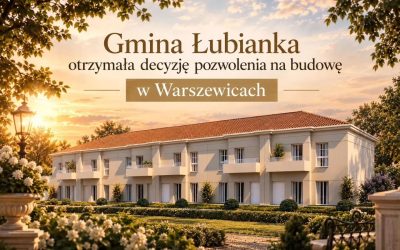 Ważny krok dla inwestycji w Gminie Łubianka!